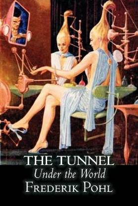 The Tunnel Under the World by Frederik Pohl, Science Fiction, Fantasy