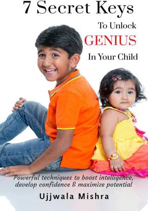 7 Secret Keys To Unlock GENIUS In Your Child