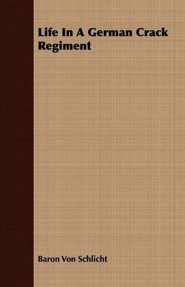 Life In A German Crack Regiment