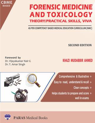 FORENSIC MEDICINE AND TOXICOLOGY, 2nd Edition, Theory/Practical Skills, Viva As per competency based medical education curriculum (NMC)