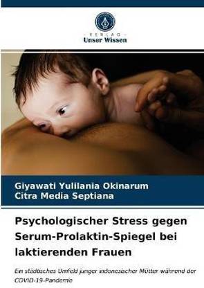 Psychologischer Stress gegen Serum-Prolaktin-Spiegel bei laktierenden Frauen