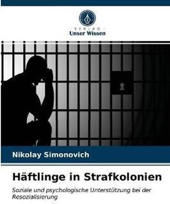 Haeftlinge in Strafkolonien