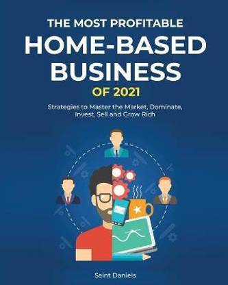 The Most Profitable Home-Based Business of 2021