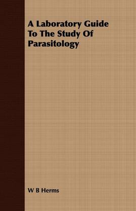 A Laboratory Guide To The Study Of Parasitology