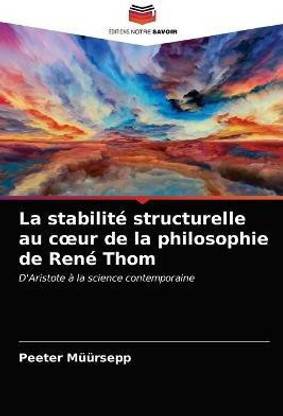 La stabilite structurelle au coeur de la philosophie de Rene Thom