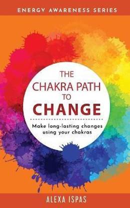 The Chakra Path To Change