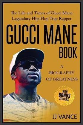 Gucci Mane Book - A Biography of Greatness