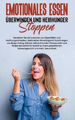 Emotionales Essen uberwinden und Heisshunger stoppen