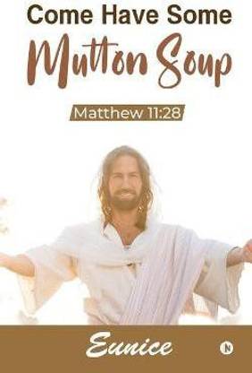 Come Have Some Mutton Soup