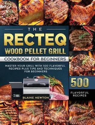 The RECTEQ Wood Pellet Grill Cookbook For Beginners