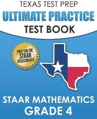 TEXAS TEST PREP Ultimate Practice Test Book STAAR Mathematics Grade 4