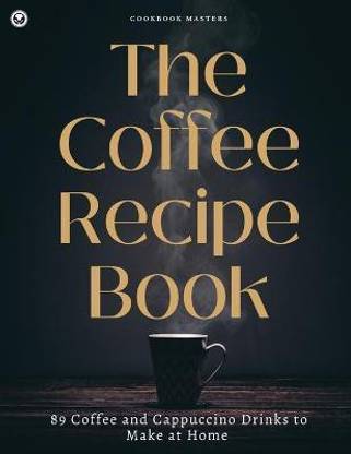 The Coffee Recipe Book