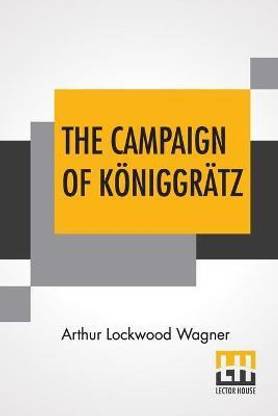 The Campaign Of K?niggr?tz