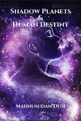 Shadow Planets and Human Destiny