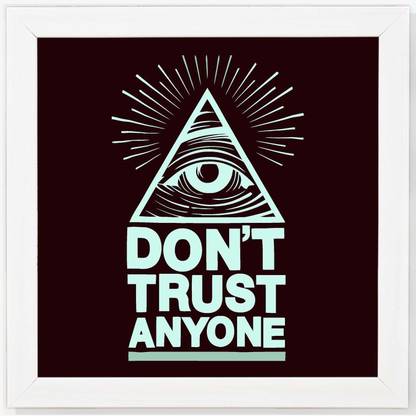 Don't Trust Anyone - Pop Art White Framed Wall Hanging Art Print for Office , Home, Reading Room Décor ( 8x8 ) Inch Paper Print