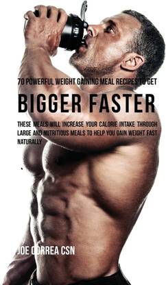 70 Powerful Weight Gaining Meal Recipes to Get Bigger Faster