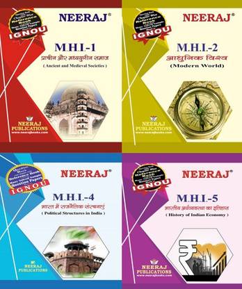 IGNOU MHI-01 : Ancient And Medieval Societies MHI-02 : Modern World MHI-04 : Political Structures In India MHI-05 : History Of Indian Economy