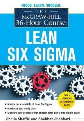The McGraw-Hill 36-Hour Course: Lean Six Sigma