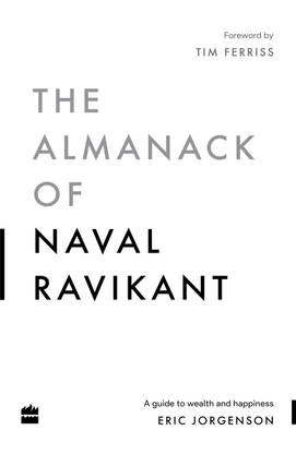 The Almanack Of Naval Ravikant: Buy The Almanack Of Naval Ravikant by