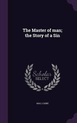 The Master of man; the Story of a Sin
