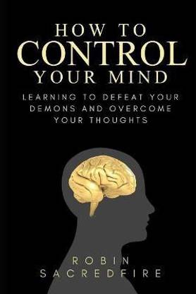 How to Control Your Mind