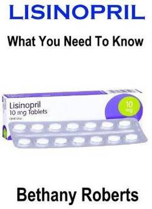 Lisinopril. What You Need To Know.