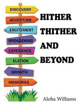 Hither Thither and Beyond