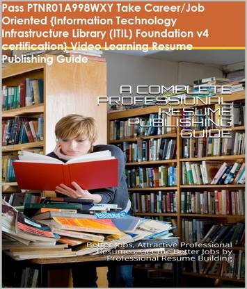 PTNR01A998WXY {Information Technology Infrastructure Library (ITIL) Foundation v4 certification} Video Learning Resume Publishing Guide