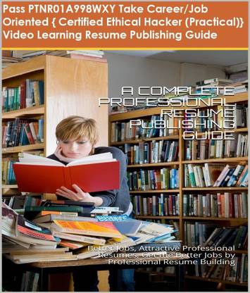 PTNR01A998WXY { Certified Ethical Hacker (Practical)} Video Learning Resume Publishing Guide