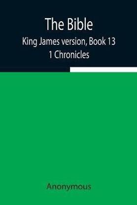 The Bible, King James version, Book 13; 1 Chronicles