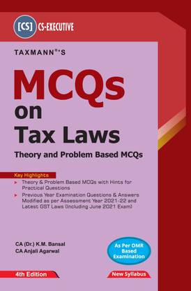 Taxmann's MCQs on Tax Laws – Most Amended & Updated Book Covering Theory & Problem Based MCQs with Hints for Practical Questions | CS Executive | New Syllabus