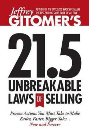 Jeffrey Gitomer's 21.5 Unbreakable Laws of Selling