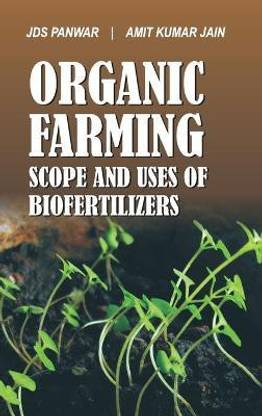 Organic Farming: Scope and Uses of Biofertilizers