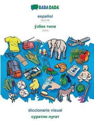 BABADADA, espanol - Uzbek (in cyrillic script), diccionario visual - visual dictionary (in cyrillic script)
