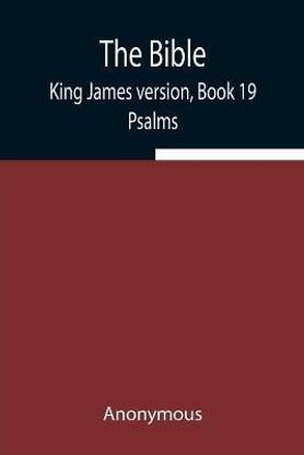 The Bible, King James Version, Book 19; Psalms
