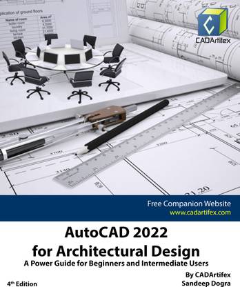 AutoCAD 2022 for Architectural Design: A Power Guide for Beginners and Intermediate Users