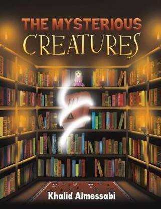 The Mysterious Creatures