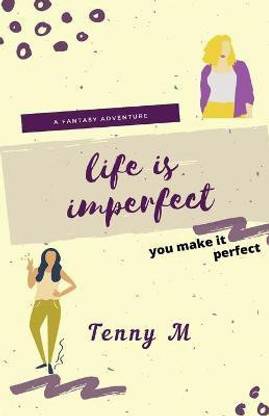 Life Is Imperfect