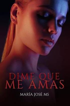 DIME QUE ME AMAS (Spanish Edition)