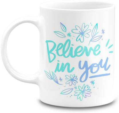PRINTMAX Believe in You | Motivational Quote|350ML| Ceramic Coffee Mug