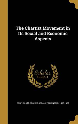 The Chartist Movement in Its Social and Economic Aspects