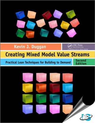 Creating Mixed Model Value Streams : Practical Lean Techniques for Building to Demand, 2nd Edition (With CD-ROM)