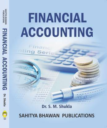 Financial Accounting For B.Com (Hons) Ist Semester of Kolhan University, NPU Daltonganj, Ranchi University, Jamshedpur Womens College, Ranchi Womens College, Marwari College, St Xaviers College Ranchi