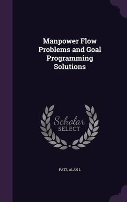 Manpower Flow Problems and Goal Programming Solutions