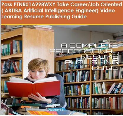 PTNR01A998WXY { ARTIBA Artificial Intelligence Engineer} Video Learning Resume Publishing Guide