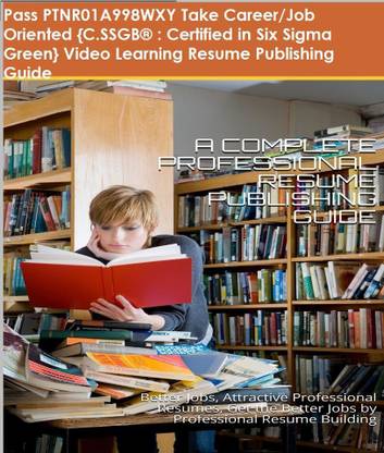 PTNR01A998WXY {C.SSGB® : Certified in Six Sigma Green} Video Learning Resume Publishing Guide