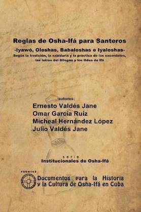 Reglas de Osha-Ifa para Santeros -Iyawo, Oloshas, Babaloshas e Iyaloshas-