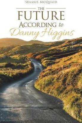 The Future According to Danny Higgins