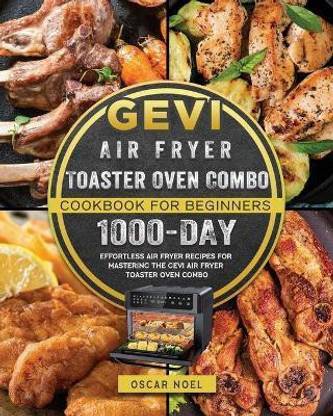 Gevi Air Fryer Toaster Oven Combo Cookbook for Beginners