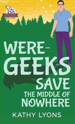 Were-Geeks Save the Middle of Nowhere